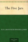 The Five Jars - M. R. (Montague Rhodes) James