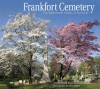 Frankfort Cemetery: The Westminster Abbey of Kentucky - Russell Hatter, Nicky Hughes, Gene Burch