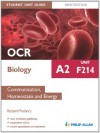 OCR A2 Biology Student Unit Guide: Unit F214 Communication, Homeostasis and Energy (Student Unit Guides) - Richard Fosbery