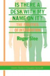 Is There a Desk with My Name on It? - Roger Slee