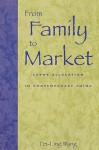 From Family to Market: Labor Allocation in Contemporary China - Fei-Ling Wang