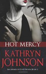 Hot Mercy (Affairs of State) (Volume 2) - Kathryn Johnson