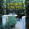 Great Gardens in Small Spaces: California Havens - Melba Levick