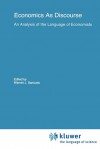 Economics as Discourse: An Analysis of the Language of Economists - Warren J. Samuels