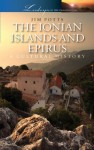 The Ionian Islands and Epirus: 2 (Landscapes of the Imagination) - Jim Potts