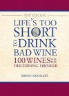 Life's Too Short to Drink Bad Wine. Simon Hoggart - Simon Hoggart