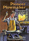 Pioneer Plowmaker: A Story About John Deere - David R. Collins