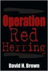 Operation Red Herring - David Brown