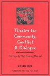 Theatre for Community Conflict and Dialogue: The Hope Is Vital Training Manual - Michael Rohd