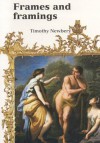 Frames and Framings: In the Ashmolean Museum - Timothy J. Newbery, Tim Newberry