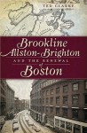 Brookline, Allston-Brighton and the Renewal of Boston - Ted Clarke