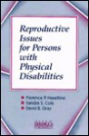 Reproductive Issues for Persons with Physical Disabilities - Florence P. Haseltine