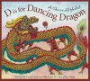 D is for Dancing Dragon: A China Alphabet (Discover the World) - Carol Crane, Zong-Zhou Wang