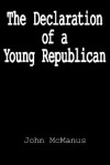 The Declaration of a Young Republican - John C. McManus