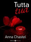 Tutta tua - volume 6 (Italian Edition) - Anna Chastel