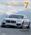 The Car Design Yearbook 7: The Definitive Annual Guide to All New Concept and Production Cars Worldwide - Stephen Newbury, Tony Lewin