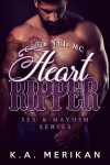 Heart Ripper - Coffin Nails MC (gay biker M/M romance) (Sex & Mayhem) (Volume 9) - K.A. Merikan