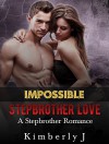 Stepbrother: Impossible Stepbrother Love (Contemporary romance, forbidden erotic BBW, steamy romance short) - Kimberly J