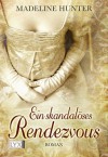 Ein skandalöses Rendezvous (German Edition) - Stephanie Pannen, Madeline Hunter