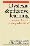 Dyslexia and Effective Learning in Secondary and Tertiary Education - Morag Hunter-Carsch, Margaret Herrington