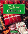 Take Up Crochet (Take Up-) - Sue Whiting