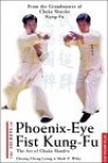 The Secrets of Phoenix-Eye Fist Kung-Fu - Cheong Cheng Leong, Mark V. Wiley