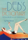 The Deb's Dictionary: The Essential A to Z Guide for the Aspiring Debutante - Oliver Herford