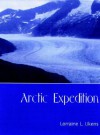 Arctic Expedition - Lorraine L. Ukens