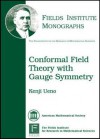 Conformal Field Theory With Gauge Symmetry - Kenji Ueno, Kenji Uneo