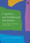 Cognitive and Intellectual Disabilities: Historical Perspectives, Current Practices, and Future Directions - Ronald Taylor, Michael P Brady, Stephen Richards