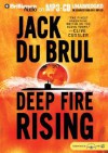 Deep Fire Rising - Jack Du Brul, J. Charles