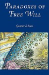 Paradoxes of Free Will (Transactions of the American Philosophical Society, V. 92, Pt. 6) - Gunther S. Stent