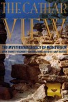 The Cathar View: The Mysterious Legacy of Monts Gur: Over Twenty Visionary Contributions - Dave Patrick, Colum Hayward