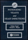 Pathogenic Yeasts and Yeast Infections - Segal Segal, Gerald L. Baum, Segal Segal