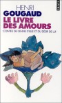 Le Livre des amours - Henri Gougaud