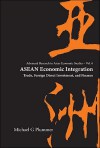 Asean Economic Development And Integration: Trade, Foreign Direct Investment, And Finance (Advanced Research In Asian Economic Studies) - Michael G. Plummer