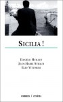 Sicilia ! - Danièle Huillet, Elio Vittorini