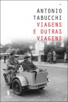 Viagens e Outras Viagens - Antonio Tabucchi