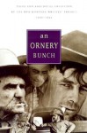 An Ornery Bunch: Tales and Anecdotes Collected by the WPA Montana Writers Project - WPA Montana's Writer's Project, Rick Newby, WPA Montana's Writer's Project