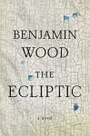 The Ecliptic - Benjamin Wood