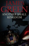 Another Small Kingdom - James Green