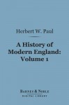 A History of Modern England, Volume 1 (Barnes & Noble Digital Library) - Herbert W. Paul