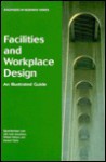 Facilities and Workplace Design: An Illustrated Guide (Engineers in Business) - Quarterman Lee, William Nelson