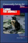 Community Service for Teens: Caring for Animals - Bernard Ryan