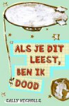 Als je dit leest, ben ik dood - Sally Nicholls, Sandra van de Ven