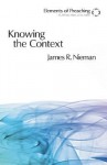 Knowing the Context: Frames, Tools, and Signs for Preaching - James R. Nieman