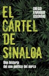 El Cartel De Sinaloa - Diego Enrique Osorno