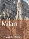 Ten Must-See Sights: Milan - Mark Green