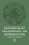 Existentialist Philosophies - An Introduction - Emmanuel Mounier