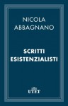 Scritti esistenzialisti (Italian Edition) - Nicola Abbagnano